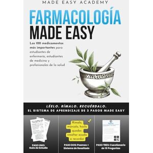 Academy, Made Easy Farmacología Made Easy: Los 100 medicamentos más comunes: Guía de estudio para estudiantes de enfermería, estudiantes de medicina y profesionales de la salud: ¡Preguntas de prueba incluidas! Academy, Made Easy Farmacología Made Easy: Los 100 medicamentos más comunes: Guía de estudio para estudiantes de enfermería, estudiantes de medicina y profesionales de la salud: ¡Preguntas de prueba incluidas!
