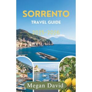 David, Megan Sorrento Travel Guide 2025 2026: Discover Top Attractions, Scenic Views, and Cultural Insights David, Megan Sorrento Travel Guide 2025 2026: Discover Top Attractions, Scenic Views, and Cultural Insights