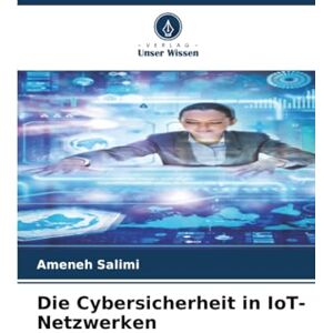 Salimi, Ameneh Die Cybersicherheit in IoT-Netzwerken Salimi, Ameneh Die Cybersicherheit in IoT-Netzwerken