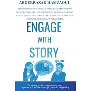HAMZAOUI, ABDERRAZAK ENGAGE WITH STORY: Turn every project into a success story—captivate stakeholders through powerful storytelling. HAMZAOUI, ABDERRAZAK ENGAGE WITH STORY: Turn every project into a success story—captivate stakeholders through powerful storytelling.