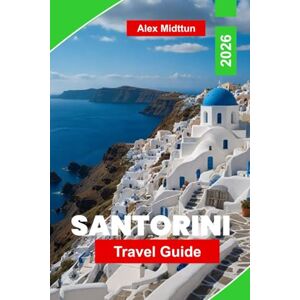 Midttun, Alex Santorini Travel Guide 2026: Discover Stunning Caldera Views, Beautiful Beaches, Local Cuisine, Charming Villages, and Essential Tips for Your Greek Island Escape Midttun, Alex Santorini Travel Guide 2026: Discover Stunning Caldera Views, Beautiful Beaches, Local Cuisine, Charming Villages, and Essential Tips for Your Greek Island Escape