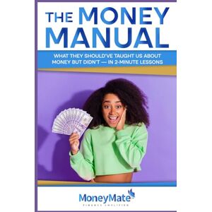 Colquitt, Elena The Money Manual: What They Should've Taught Us About Money But Didn't (Money Moves Series) Colquitt, Elena The Money Manual: What They Should've Taught Us About Money But Didn't (Money Moves Series)