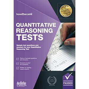 How2Become, . QUANTITATIVE Reasoning Tests: Sample test questions and answers for your Quantitative Reasoning Test: The Ultimate Guide to Passing Quantitative Reasoning Tests: 1 (Testing Series) How2Become, . QUANTITATIVE Reasoning Tests: Sample test questions and answers for your Quantitative Reasoning Test: The Ultimate Guide to Passing Quantitative Reasoning Tests: 1 (Testing Series)