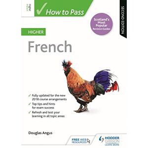 Angus, Douglas How to Pass Higher French: Second Edition (How To Pass Higher Level) Angus, Douglas How to Pass Higher French: Second Edition (How To Pass Higher Level)