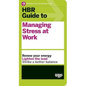 Review, Harvard Business HBR Guide to Managing Stress at Work (HBR Guide Series) Review, Harvard Business HBR Guide to Managing Stress at Work (HBR Guide Series)