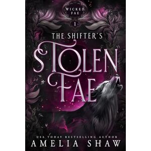 Shaw, Amelia The Shifter's Stolen Fae: steamy paranormal romance (Wicked Fae) Shaw, Amelia The Shifter's Stolen Fae: steamy paranormal romance (Wicked Fae)