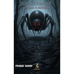Shadow, Franklin Le cronache di Malomor: La tela di Araknos Shadow, Franklin Le cronache di Malomor: La tela di Araknos