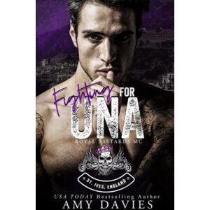 Davies, Amy Fighting for Una: Royal Bastards MC Davies, Amy Fighting for Una: Royal Bastards MC