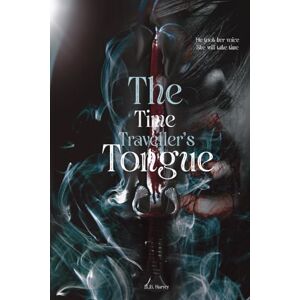 Harvey, J.L.B The Time Traveller's Tongue (The Unbound Fates Series) Harvey, J.L.B The Time Traveller's Tongue (The Unbound Fates Series)