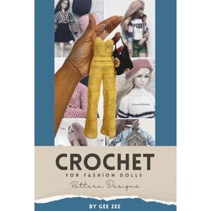 Zee, Gee Crochet For Fashion Dolls: Pattern Designs Zee, Gee Crochet For Fashion Dolls: Pattern Designs