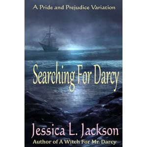 Jackson Searching For Darcy: A Pride and Prejudice Variation Jackson Searching For Darcy: A Pride and Prejudice Variation