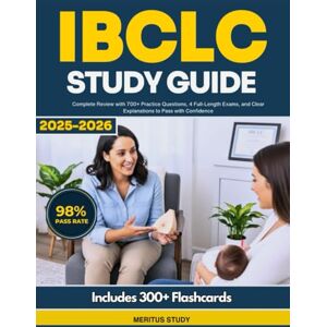 Study, Meritus IBCLC Study Guide: Complete Review with 700+ Practice Questions, 4 Full-Length Exams, and Clear Explanations to Pass with Confidence Study, Meritus IBCLC Study Guide: Complete Review with 700+ Practice Questions, 4 Full-Length Exams, and Clear Explanations to Pass with Confidence