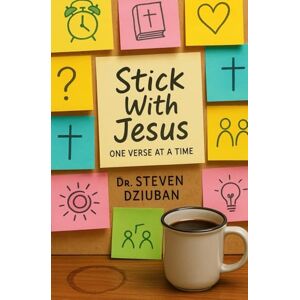 Dziuban, Dr Steven A Stick With Jesus: One Verse At A Time Dziuban, Dr Steven A Stick With Jesus: One Verse At A Time