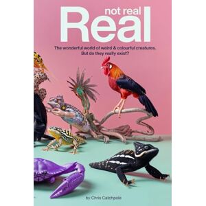 Catchpole, Chris Real not real: The wonderful world of weird & colourful creatures. But do they really exist? Catchpole, Chris Real not real: The wonderful world of weird & colourful creatures. But do they really exist?