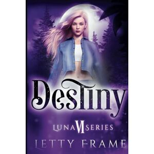 Frame, Letty Destiny (The Luna Series) Frame, Letty Destiny (The Luna Series)