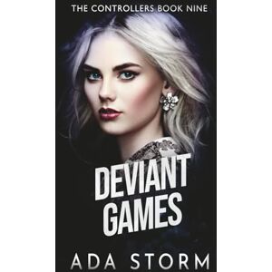 Storm, Ada Deviant Games: A Dark Omegaverse Romance (The Controllers) Storm, Ada Deviant Games: A Dark Omegaverse Romance (The Controllers)