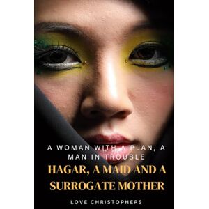 Christophers, Love A Woman with a Plan, A Man in Trouble: Hagar, A Maid and a Surrogate Mother Christophers, Love A Woman with a Plan, A Man in Trouble: Hagar, A Maid and a Surrogate Mother