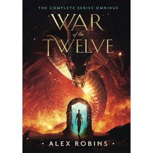 Robins, Alex War of the Twelve: The Complete Series Omnibus Robins, Alex War of the Twelve: The Complete Series Omnibus