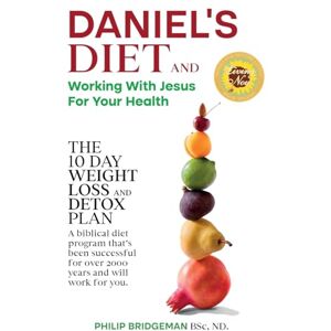 Bridgeman, Phillip Daniel's Diet: The 10 Day Detox and Weight Loss Plan Bridgeman, Phillip Daniel's Diet: The 10 Day Detox and Weight Loss Plan