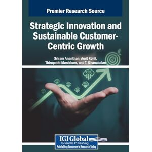 Strategic Innovation and Sustainable Customer-Centric Growth Strategic Innovation and Sustainable Customer-Centric Growth