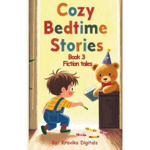 Digitals, Kravika Cozy Bedtime Stories (Book 3- Fiction Tales): 7 stories 5 Min reads Vivid Images, morals & important life lessons brought together at one place (Bumble & Stumble Series) Digitals, Kravika Cozy Bedtime Stories (Book 3- Fiction Tales): 7 stories 5 Min reads Vivid Images, morals & important life lessons brought together at one place (Bumble & Stumble Series)