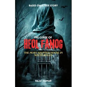 Kumar, Mr Rajat Heol Fanog: The Witch Farm Haunting (True Haunted Stories) Kumar, Mr Rajat Heol Fanog: The Witch Farm Haunting (True Haunted Stories)