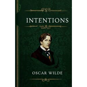 WILDE, OSCAR INTENTIONS WILDE, OSCAR INTENTIONS