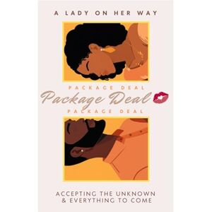 A Lady on Her Way Package Deal: Accepting the Unknown & Everything to Come A Lady on Her Way Package Deal: Accepting the Unknown & Everything to Come