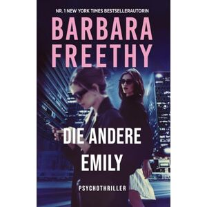Freethy, Barbara DIE ANDERE EMILY (Psychothriller) Freethy, Barbara DIE ANDERE EMILY (Psychothriller)
