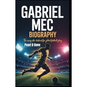 Pearl Gabriel Mec Biography: The Rising Star Destined for Global Football Glory Pearl Gabriel Mec Biography: The Rising Star Destined for Global Football Glory
