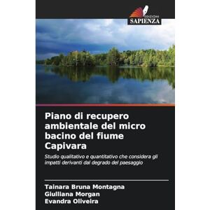 Montagna, Tainara Bruna Piano di recupero ambientale del micro bacino del fiume Capivara: Studio qualitativo e quantitativo che considera gli impatti derivanti dal degrado del paesaggio Montagna, Tainara Bruna Piano di recupero ambientale del micro bacino del fiume Capivara: Studio qualitativo e quantitativo che considera gli impatti derivanti dal degrado del paesaggio