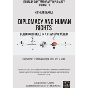 Karoui, Hichem Diplomacy and Human Rights: Building Bridges in a Changing World (Issues in Contemporary Diplomacy) Karoui, Hichem Diplomacy and Human Rights: Building Bridges in a Changing World (Issues in Contemporary Diplomacy)