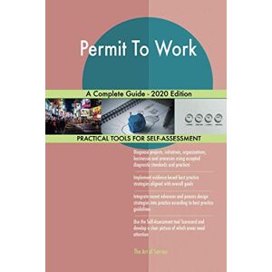 Gerardus Blokdyk Permit To Work A Complete Guide 2020 Edition Gerardus Blokdyk Permit To Work A Complete Guide 2020 Edition