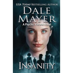 Mayer, Dale Insanity: A Psychic Visions Novel: 24 Mayer, Dale Insanity: A Psychic Visions Novel: 24