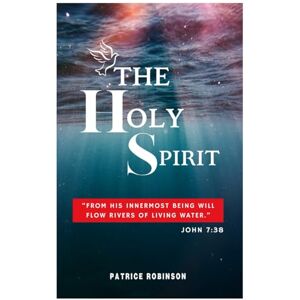 Robinson The Holy Spirit: Understanding the Holy Spirit from a Hebrew Perspective Robinson The Holy Spirit: Understanding the Holy Spirit from a Hebrew Perspective