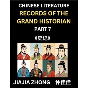 Zhong, Jiajia Chinese Literature Records of the Grand Historian (Part 7) Learn Mandarin Chinese Language, History and Culture by Reading Historical Events, Simplified Characters, English, Pinyin Edition Zhong, Jiajia Chinese Literature Records of the Grand Historian (Part 7) Learn Mandarin Chinese Language, History and Culture by Reading Historical Events, Simplified Characters, English, Pinyin Edition