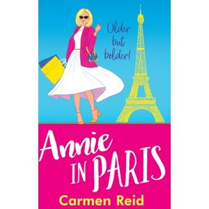 Reid, Carmen Annie in Paris: A brilliant, laugh-out-loud book club pick from Carmen Reid (The Annie Valentine Series, 7) Reid, Carmen Annie in Paris: A brilliant, laugh-out-loud book club pick from Carmen Reid (The Annie Valentine Series, 7)
