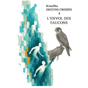KimoSha L'Envol des Faucons: Destins Croisés Tome 8 KimoSha L'Envol des Faucons: Destins Croisés Tome 8