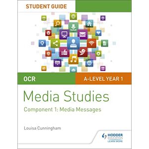 Cunningham, Louisa OCR A Level Media Studies Student Guide 1: Media Messages Cunningham, Louisa OCR A Level Media Studies Student Guide 1: Media Messages
