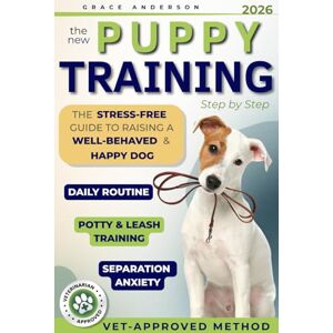 Anderson, Grace The New Puppy Training Handbook: The Stress-Free Guide to Raising a Well-Behaved & Happy Dog Practical Training & Time-Saving Strategies for an Effective Daily Routine (The Longevity Dogs Club) Anderson, Grace The New Puppy Training Handbook: The Stress-Free Guide to Raising a Well-Behaved & Happy Dog Practical Training & Time-Saving Strategies for an Effective Daily Routine (The Longevity Dogs Club)