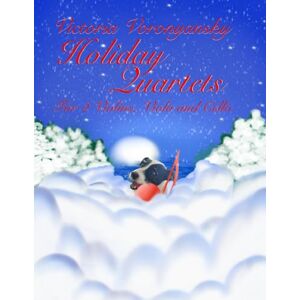 Voronyansky, Victoria Holiday Quartets for 2 Violins, Viola and Cello: Christmas Favorites in Large Print! (Holiday Strings) Voronyansky, Victoria Holiday Quartets for 2 Violins, Viola and Cello: Christmas Favorites in Large Print! (Holiday Strings)