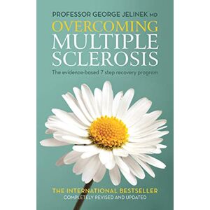 Jelinek, George Overcoming Multiple Sclerosis: The Evidence-based 7 Step Recovery Program Jelinek, George Overcoming Multiple Sclerosis: The Evidence-based 7 Step Recovery Program