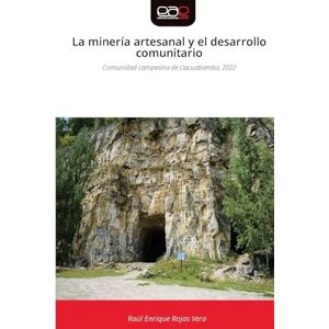 Rojas Vera, Raúl Enrique La minería artesanal y el desarrollo comunitario: Comunidad campesina de Llacuabamba, 2022 Rojas Vera, Raúl Enrique La minería artesanal y el desarrollo comunitario: Comunidad campesina de Llacuabamba, 2022