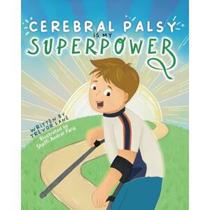 Lane, Trevor Cerebral Palsy is My Superpower Lane, Trevor Cerebral Palsy is My Superpower