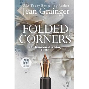 Grainger, Jean Folded Corners: The Knocknashee Series Book 5 Large Print (The Knocknashee Story) Grainger, Jean Folded Corners: The Knocknashee Series Book 5 Large Print (The Knocknashee Story)