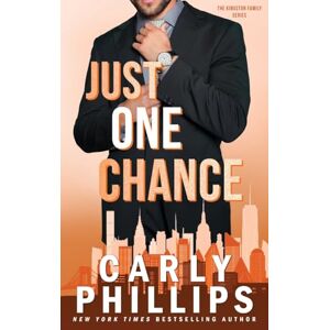 Philips Just One Chance: 3 (The Kingston Family) Philips Just One Chance: 3 (The Kingston Family)