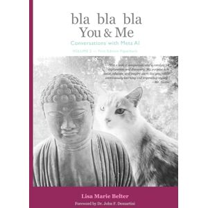 Belter, Miss Lisa Marie Bla Bla Bla You & Me: Conversations with Meta AI VOLUME 2 Belter, Miss Lisa Marie Bla Bla Bla You & Me: Conversations with Meta AI VOLUME 2