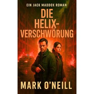 O'Neill Die Helix-Verschwörung: Der neue actiongeladene Thriller mit Jack Maddox (Die Jack-Maddox-Reihe) O'Neill Die Helix-Verschwörung: Der neue actiongeladene Thriller mit Jack Maddox (Die Jack-Maddox-Reihe)