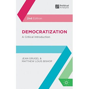Grugel, Jean Democratization: A Critical Introduction: 34 (Political Analysis) Grugel, Jean Democratization: A Critical Introduction: 34 (Political Analysis)