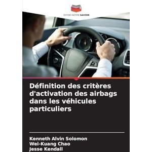 Solomon, Kenneth Alvin Définition des critères d'activation des airbags dans les véhicules particuliers Solomon, Kenneth Alvin Définition des critères d'activation des airbags dans les véhicules particuliers